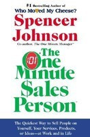 The One Minute Sales Person: The Quickest Way to Sell People on Yourself, Your Services, Products, or Ideas--At Work and in Life foto