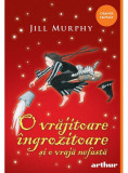 O vrăjitoare &icirc;ngrozitoare și o vrajă nefastă (Vol. 2) - Paperback brosat - Jill Murphy - Arthur