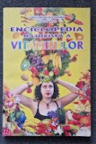 ENCICLOPEDIA NATURISTA A VITAMINELOR - Bivolaru