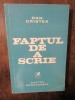 Faptul de a scrie - Dan Cristea