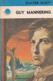 Guy Mannering - Walter Scott, Albatros, Cutezatorii, Roman istoric, 1976, 534 pagini