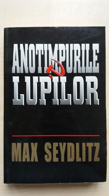 Max Seydlitz &amp;ndash; Anotimpurile Lupilor (Editura Orizonturi, 2001) foto