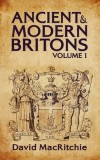 Ancient and Modern Britons Vol.1