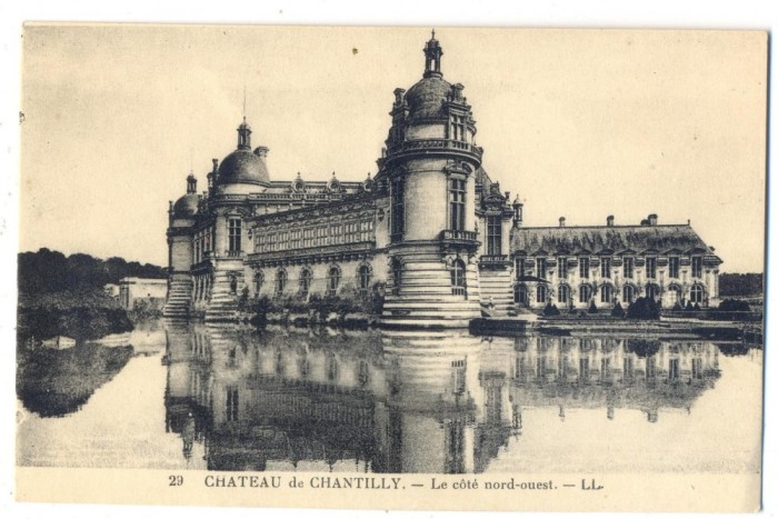 AD 905 C. P. VECHE -CHATEAU DE CHANTILLY -LE COTE NORD-OUEST -FRANTA