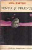 Cumpara ieftin Femeia si strainul - Mika Waltari
