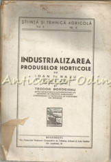 Industrializarea Produselor Horticole - Ioan F. Radu, Teodor Bordeianu foto