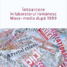 Intoarcere in laboratorul romanesc Mass-media dupa 1989 - Peter Gross
