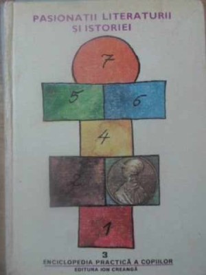 ENCICLOPEDIA PRACTICA A COPIILOR 3. PASIONATII LITERATURII SI ISTORIEI-PATITA SILVESTRU-125082 foto