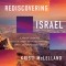 Rediscovering Israel: A Fresh Look at God&#039;s Story in Its Historical and Cultural Contexts