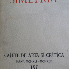 SIMETRIA - CAIETE DE ARTA SI CRITICA - IARNA - IV {1942}