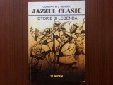 Jazzul Clasic Istorie si legenda Constantin Mendea paidea 2001 muzica jazz arta, Paideia
