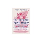 Collectable Paper Money Guidebook with Collecting Tips: How to Collect World Bank Notes and Bank Checks (Collecting Banknotes &amp; Cheques)