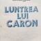 Luntrea Lui Caron - Lucian Blaga , E254