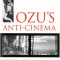 Ozu's Anti-Cinema