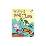 Hog on a Log: An Acorn Book (a Frog and Dog Book #3), Volume 3