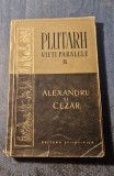 Vieti paralele Alexandru si Cezar Plutarh