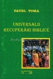 Cumpara ieftin Universalii Recuperari Biblice - Pavel Toma