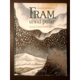 Cezar Petrescu - Fram, ursul polar (ilustrații de Dan Ungureanu, editura Arthur)