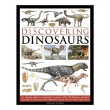 Cumpara ieftin Discovering Dinosaurs An exciting guide to prehistoric creatures, with 350 fabulous detailed drawings of dinosaurs and prehistoric beasts, and the pla