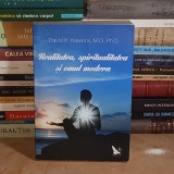 DAVID R. HAWKINS - REALITATEA, SPIRITUALITATEA SI OMUL MODERN , 2015 *