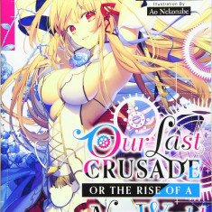 Our Last Crusade or the Rise of a New World (Light Novel) - Volume 1 | Kei Sazane