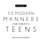 52 Modern Manners for Today&#039;s Teens Vol. 2