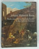 JONATHAN HEINRICH ROOS , WERKE ... GALERIEN EUROPAS ( JONATHAN HEINRICH ROOS , OPERE ... GALERIILE EUROPEI ) von HERMANN JEDDING , 1998 * TEXT IN LIMB