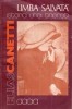 Elias Canetti - Limba salvata. Istoria unei tinereti - editura DACIA 1984