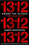 1312: Among the Ultras - James Montague