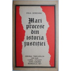 Mari procese din istoria justitiei &ndash; Paul Gogeanu