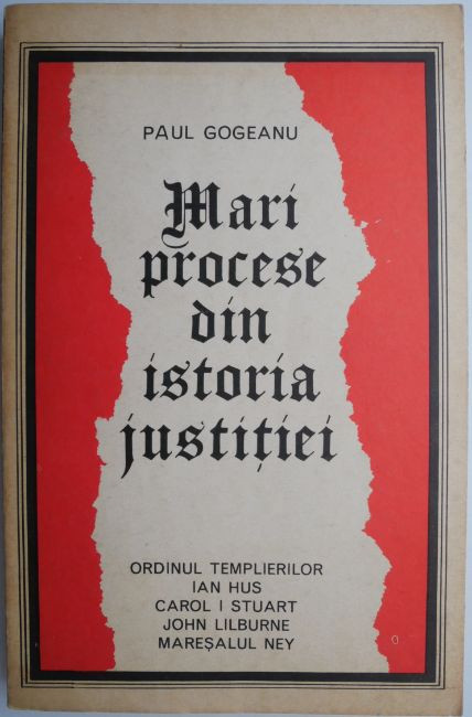 Mari procese din istoria justitiei &ndash; Paul Gogeanu
