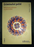 Criminalul palid - Stephen J. Costello, Editura Trei, Psihologie