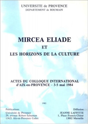 Mircea Eliade et les horizons de la culture (colocviu, 1985) istoria credintelor foto