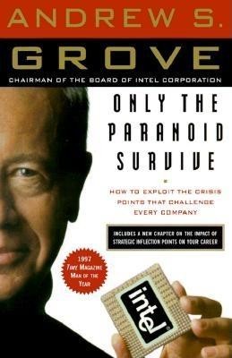 Only the Paranoid Survive: How to Exploit the Crisis Points That Challenge Every Company foto