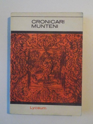 CRONICARI MUNTENI de AL. PIRU ANTOLOGIE DE VIRGILIU ENE , TEXT STABILIT DE MIHAIL GREGORIAN , 1967 foto