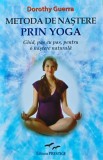 Metoda de nastere prin yoga. Ghid, pas cu pas, pentru o nastere naturala - 2016 - Dorothy Guerra (X350), Prestige
