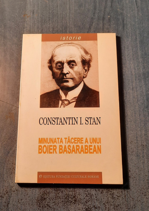 Minunata tacere a unui boier basarabean Vasile Stroescu Constantin I. Stan