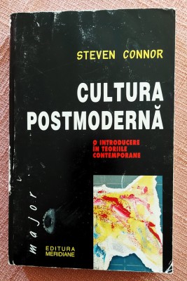 Cultura Postmoderna. O Introducere In teoriile contemporane - Steven Connor foto