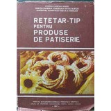RETETAR-TIP PENTRU PRODUSE DE PATISERIE-COLECTIV-221014