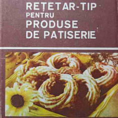 RETETAR-TIP PENTRU PRODUSE DE PATISERIE-COLECTIV