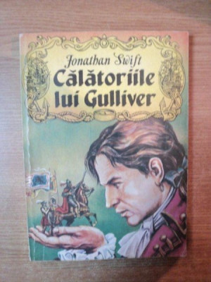 CALATORIILE LUI GULLIVER de JONATHAN STEIFT , Bucuresti 1993 , COPERTA SI ILUSTRATII DE VALENTIN TANASE foto