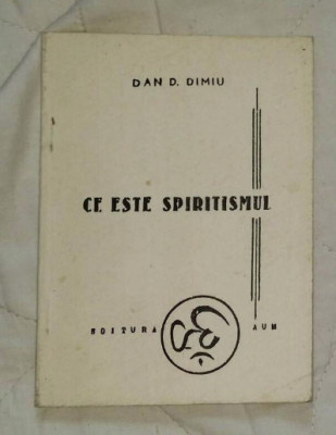 Ce este spiritismul / Dan D. Dimiu foto