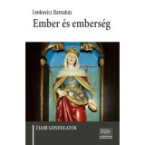 Ember &eacute;s embers&eacute;g - &Uacute;jabb gondolatok - Lenkovics Barnab&aacute;s