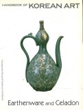 Handbook of Korean Art - Earthenware and Celadon