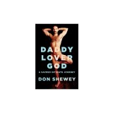Daddy Lover God: a sacred intimate journey