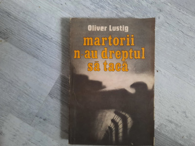 Martorii n-au dreptul sa taca de Oliver Lustig foto