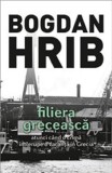 Filiera greceasca. Ed. a IV-a De Bogdan Hrib