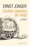 Cartea ceasului de nisip - Paperback brosat - Ernst J&uuml;nger - Humanitas