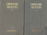CRONICARI MUNTENI , VOLUMELE I - II de MIHAIL GREGORIAN, 1961, EDITIE CARTONATA