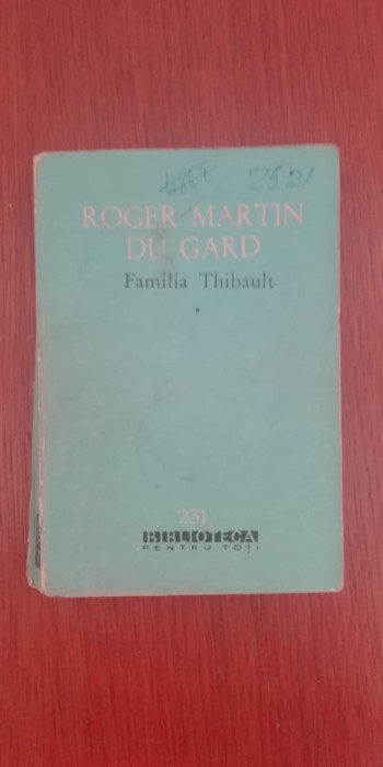 myh 48f - BPT - Roger Martin du Gard - Familia Thibault - volumul 1 - ed 1964